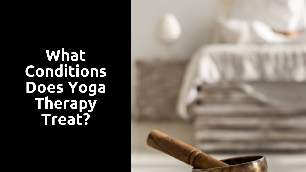 What conditions does yoga therapy treat?